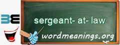 WordMeaning blackboard for sergeant-at-law